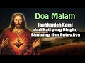 Jauhkanlah Kami dari Hati yang Dingin, Bimbang, dan Putus Asa | Doa Malam Katolik