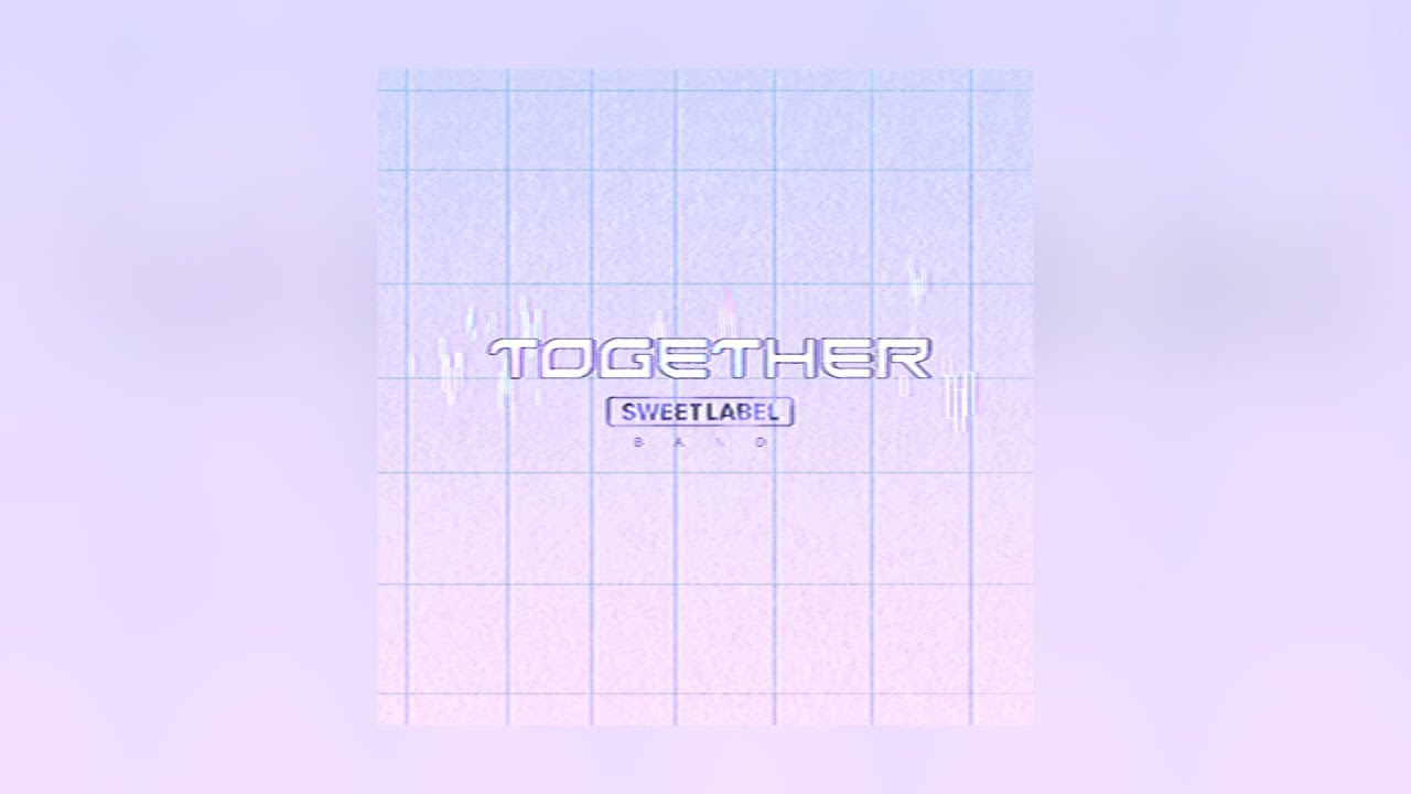 SWEET LABEL - Together [Official Audio]