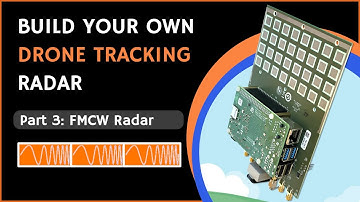 Drone Tracking Radar:  Part 3 FMCW Radar