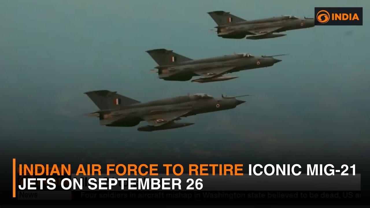 Indian Air Force to Retire Iconic MIG-21 Jets on September 26 | DD India