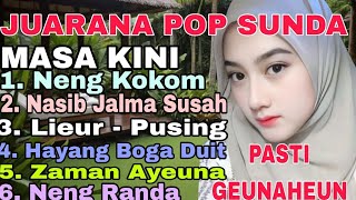 JUARANA POP SUNDA MASAKINI || FULL ALBUM || PASTI GEUNAHEUN‼️