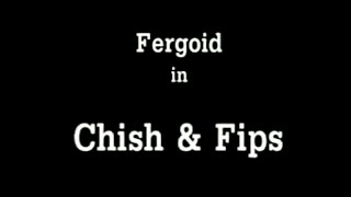 Fergoid Boxhead in...Chish and Fips - Short film