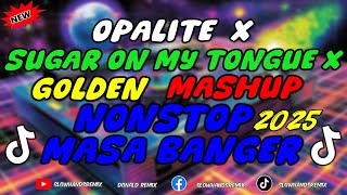 Download Lagu OPALITE X SUGAR ON MY TONGUE X GOLDEN MASA BANGER REMIX 2025 MP3