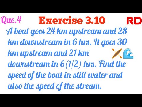 A Boat Goes 24 Km Upstream And 28 Km Downstream In 6 Hrs Question 4 Exercise 3 10 Rd Class 10 A Boat Goes 24 Km Upstream And 28 Km Downstream In 6 Hrs Question 4 Exercise 3 10 Rd Class 10