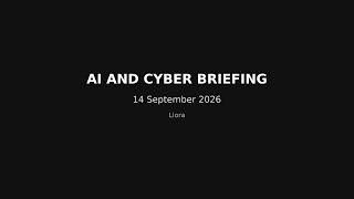 AI and cyber briefing — 14 September 2026