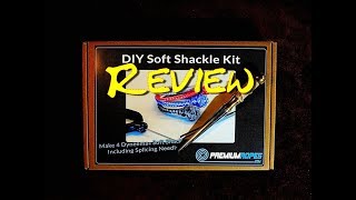 DIY Soft Shackle Kit Review - How to Make a Dyneema Soft Shackle