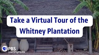 Virtual Field Trip to the Whitney Plantation