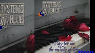 Systems In Blue-Play For Me The Melody Of Love-Demo