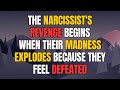The Narcissist's Revenge begins: Their Madness Explodes when they feel defeated |NPD|Narc Exposed