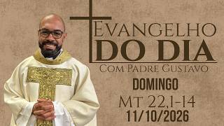 GOSPEL OF THE DAY 10/11/2026 - DAILY HOMILY – TODAY'S LITURGY - TODAY'S GOSPEL - FR. GUSTAVO