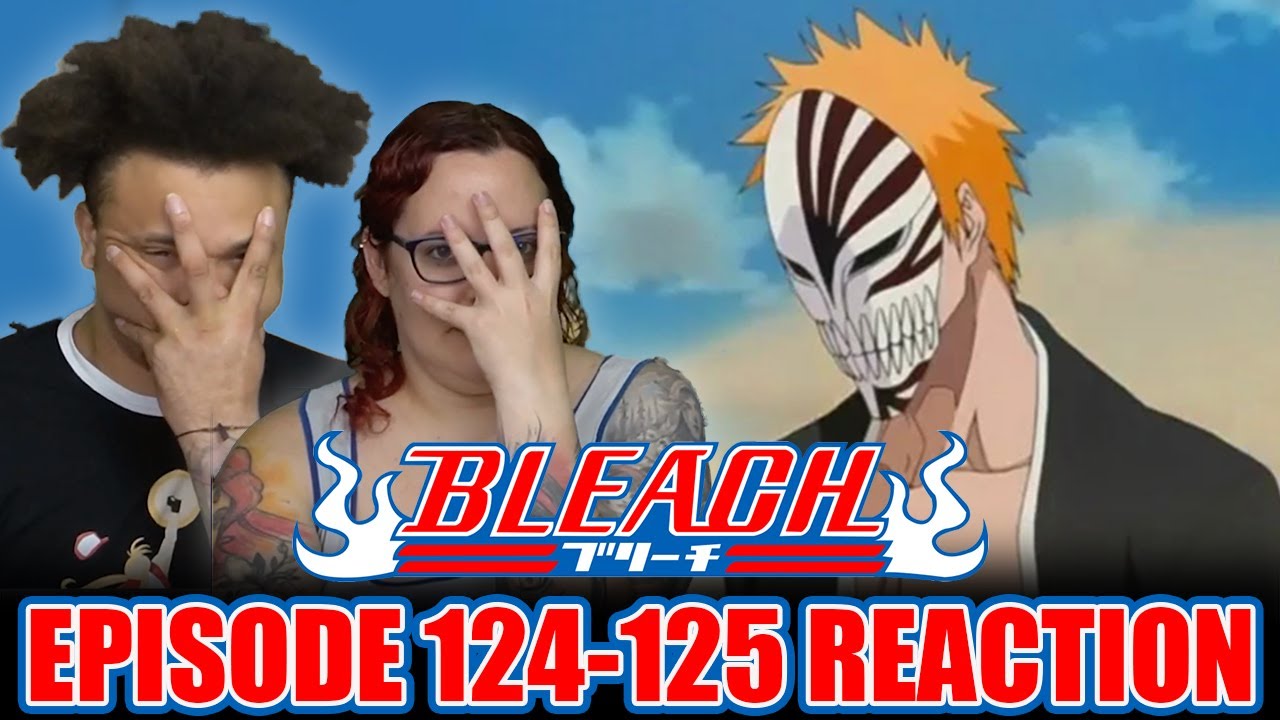 WE GOT A WHOLE MASK NOW!!! - FIRST TIME WATCHING BLEACH EPISODE 124-125:  REACTION VIDEO 