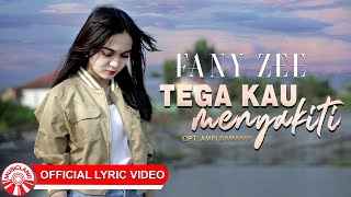 Fany Zee - Tega Kau Menyakiti [ Lyric Video HD]