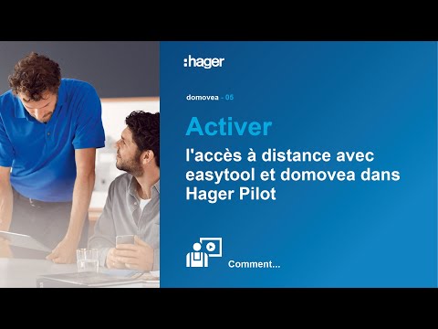 5. Activer l'accès à distance avec easytool et domovea dans Hager Pilot