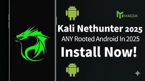 Rooted Android to Hacking Machine: Install Kali Nethunter (2025)