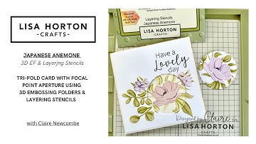 TRI-FOLD CARD WITH FOCUS APERTURE USING JAPANESE ANEMONE LAYERING STENCILS & EMBOSSING FOLDER