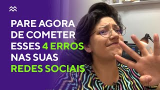 4 ERROS QUE VOCÊ COMETE NAS SUAS REDES SOCIAIS