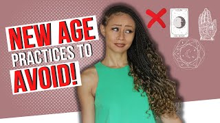 New Age Practices to avoid for Christians