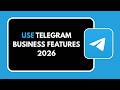 How to Use Telegram Business Features 2026 Step by Step