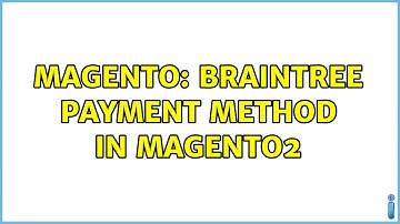 Magento: Braintree payment method in magento2