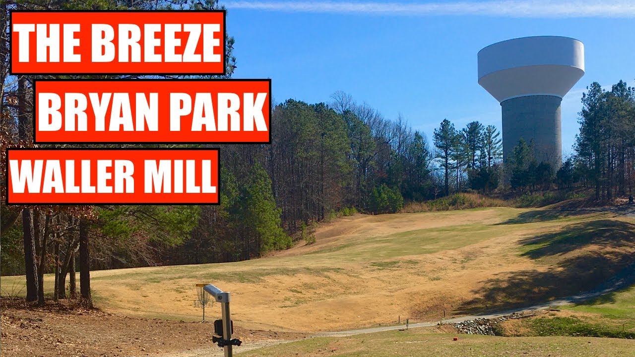 THE BREEZE , BRYAN PARK AND WALLER MILL DISC GOLF PARK TOUR