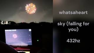 whatsaheart - sky (falling for you) (432hz)