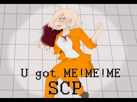 U got ME!ME!ME meme SCP animation