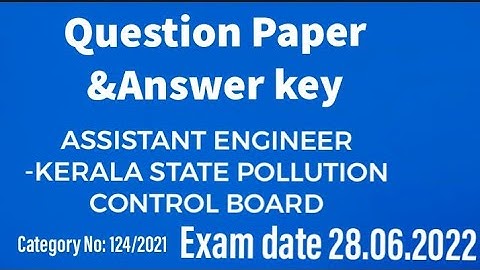 ASSISTANT ENGINEER | KERALA STATE POLLUTION CONTROL BOARD |124/2021| question paper And Answer key