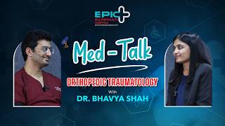 When Accidents Strike Inside Orthopedic Trauma Care With Dr. Bhavya Shah Medtalk