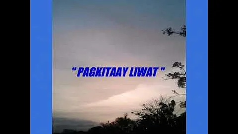 Pagkitaay liwat( original composo