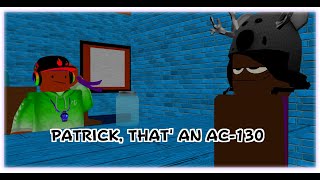 Patrick that's an AC 130 (Roblox animation)