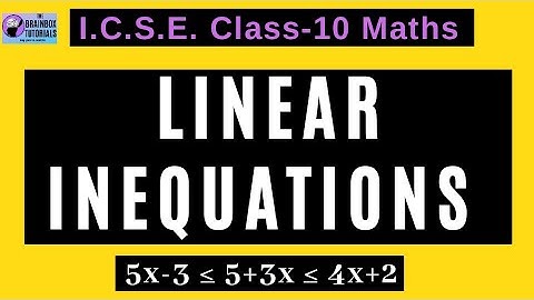 Linear Inequations l ICSE Class 10 Maths l Represent Linear Inequation Solution Set On Number Line