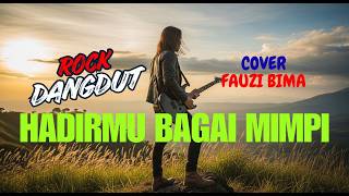 Hadirmu Bagai Mimpi Rock Dangdut  Fauzi Bima