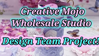 Creative Mojo Wholesale Studio Design Team PROJECT!
