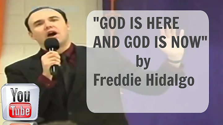 "God is Here and God is NOW!!" by Evangelist Freddie Hidalgo