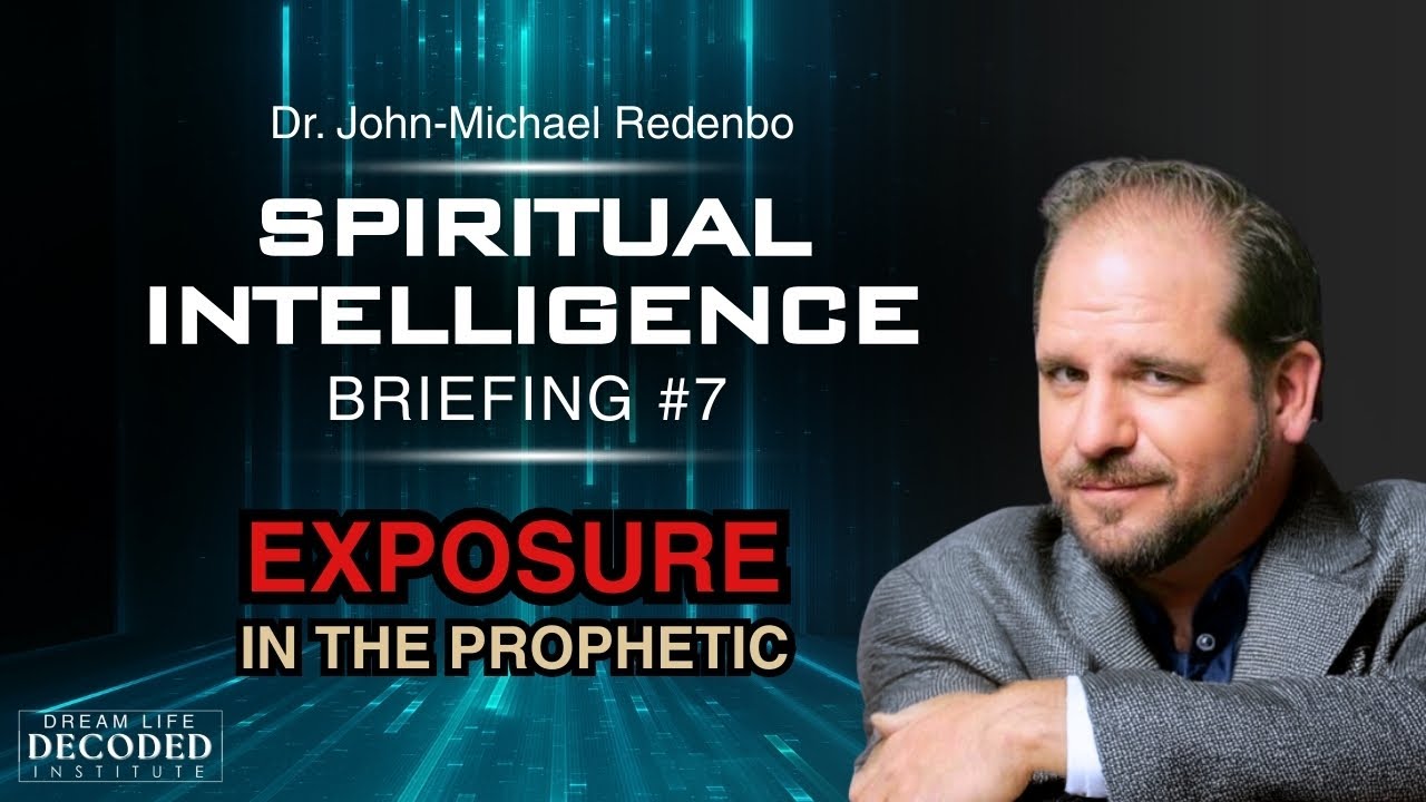 Spiritual Intelligence Briefing #7: EXPOSURE in the Prophetic!