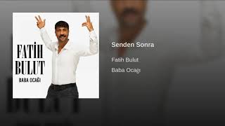 Fatih Bulut - Senden Sonra