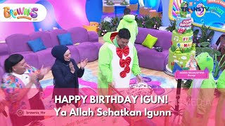 Download Lagu [FULL] HAPPY BIRTHDAY IGUN! Ya Allah Sehatkan Igunn - BROWNIS (05/01/26) MP3