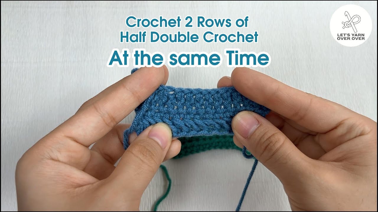 Crochet 2 Rows of Half Double Crochet at the Same Time | Must-Know ...