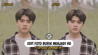 Cara Edit Foto Burik Menjadi HD Terbaru 2024 Di CapCut