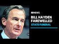 Former Governor-General Bill Hayden remembered at state funeral | ABC News