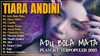 Album Tiara Andini || ADU BOLA MATA - DIAM DIAM - Playlist Lagu Hits Spotify Viral Tiktok 2025