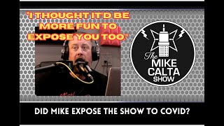 Did Mike Expose The Show To Covid? | The Mike Calta Show