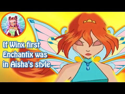 If Winx first Enchantix was in Aisha's style - Alternative-Winx