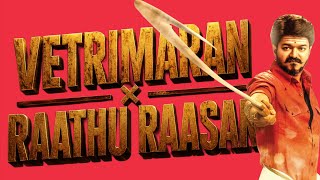 Vetrimaran × Raathu Raasan 🔥🔥 | #vijay #karuppu #mersal #hbdvijay 