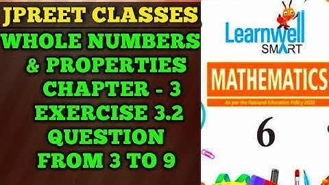 #class6 #learnwell #chapter 3 #wholenumbers #properties exercise 3.2 question 3,4,5,6,7,8,9 #jpreet