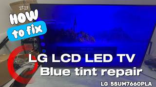 How to fix blue tint LG LCD LED TV 55UM7660PLA , backlight replace guide.How to repair.