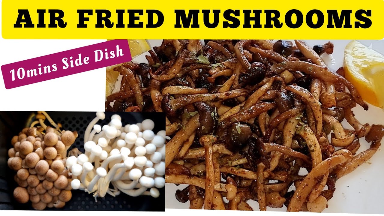 AIR FRIED SHIMEJI MUSHROOMS RECIPE WITH THE FINEST FLAVOUR EVER. HOW TO