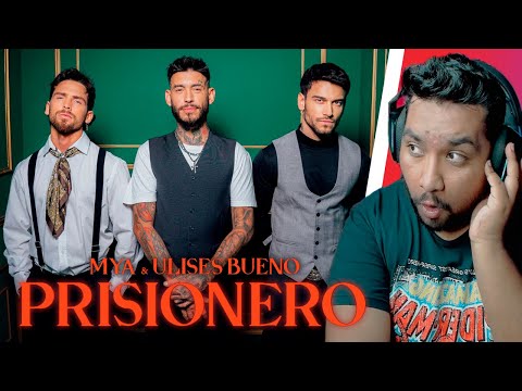 REACCIÓN a PRISIONERO - MYA & Ulises Bueno