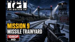 Project IGI Mission 9 Walkthrough (1080p HD) | Missile Trainyard | No Commentary