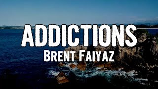 Brent Faiyaz - ADDICTIONS (Lyrics)